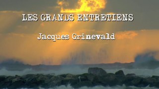Jacques Grinevald - Bordeaux - Les Grands Entretiens / Réalisation Olivier Taïeb