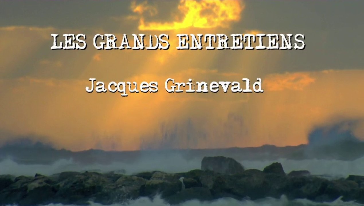 Jacques Grinevald - Bordeaux - Les Grands Entretiens / Réalisation Olivier Taïeb