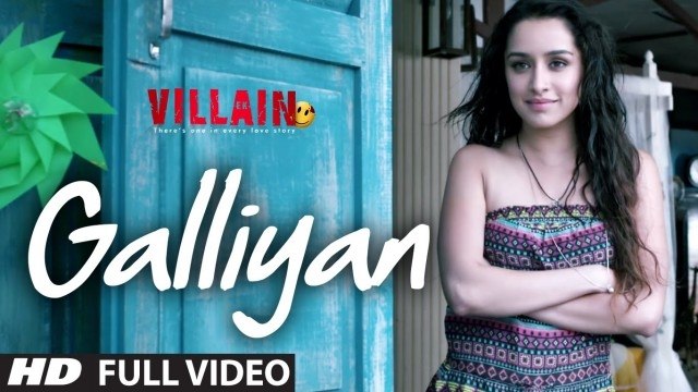 Teri Galiyan Ek Villain Video Song Ankit Tiwari