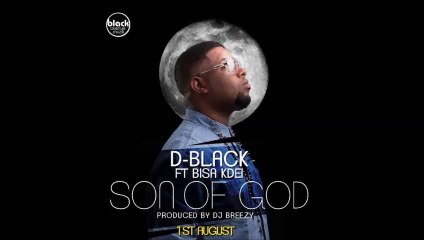 D-Black ft Bisa Kdei - Son Of God by Dj NO du MIX