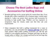 Choose the best ladies bags and accessories for golfing online