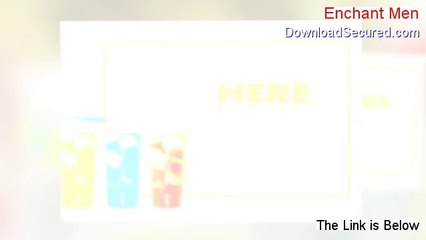 Enchant Men Reviewed - Video Review 2014