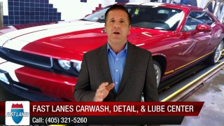 Fast Lanes Carwash, Detail, & Lube Center Norman         Amazing         Five Star Review by Phil M.