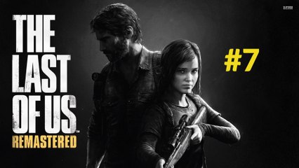 (Finir le jeu #7) The Last of Us Remastered
