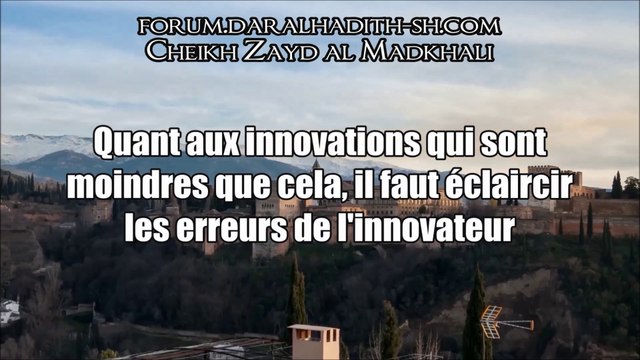 Dénigrer un prédicateur innovateur par des noms qu'il déteste ? [Cheikh Zayd Al Madkhali]