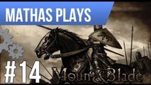 LETS PLAY MOUNT & BLADE: WARBAND | EPISODE 14