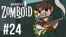 LETS PLAY PROJECT ZOMBOID | BUILD 27 | EP 24