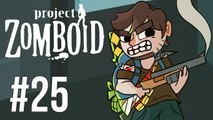 LETS PLAY PROJECT ZOMBOID | BUILD 27 | EP 25
