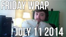 THE FRIDAY WRAP | JULY 11 2014