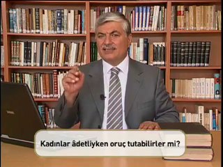 009- Adetliyken oruç tutulur mu