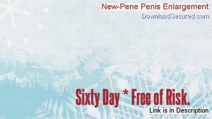 New-Pene Penis Enlargement Reviews (My Review)