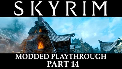 Skyrim Modded Playthrough - Part 14
