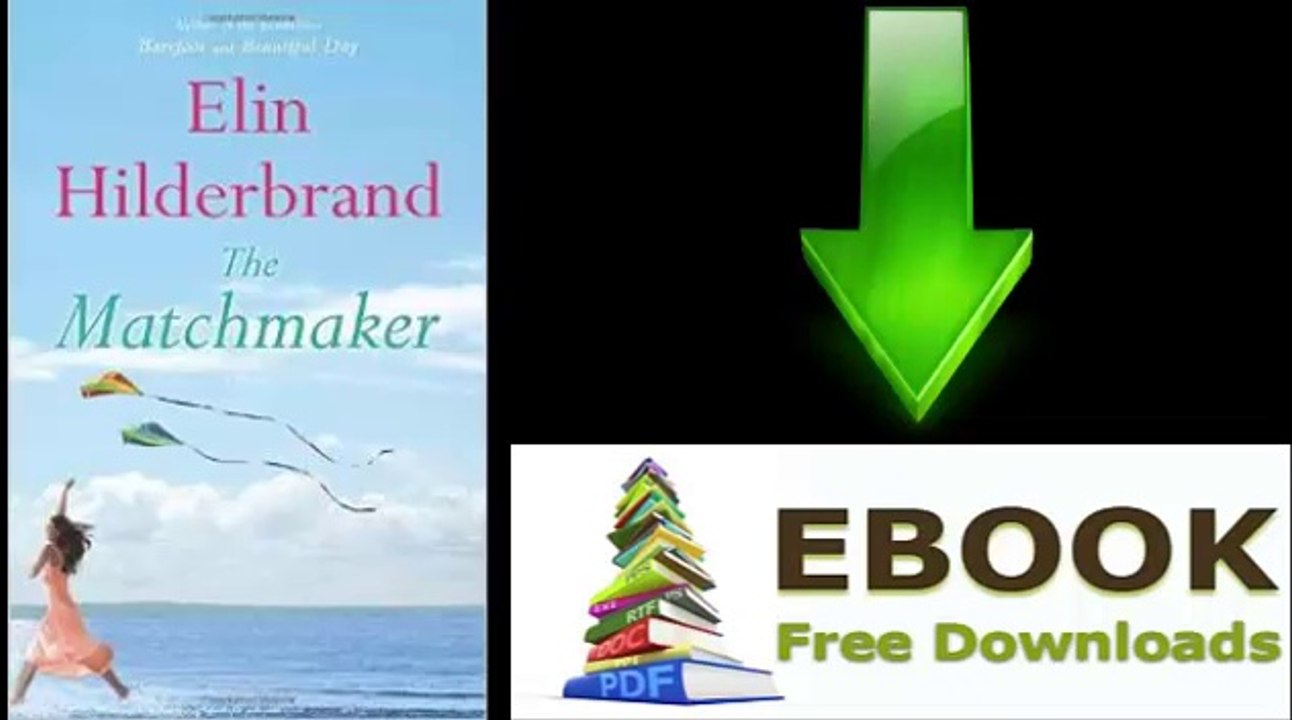 [Download eBook] The Matchmaker A Novel by Elin Hilderbrand