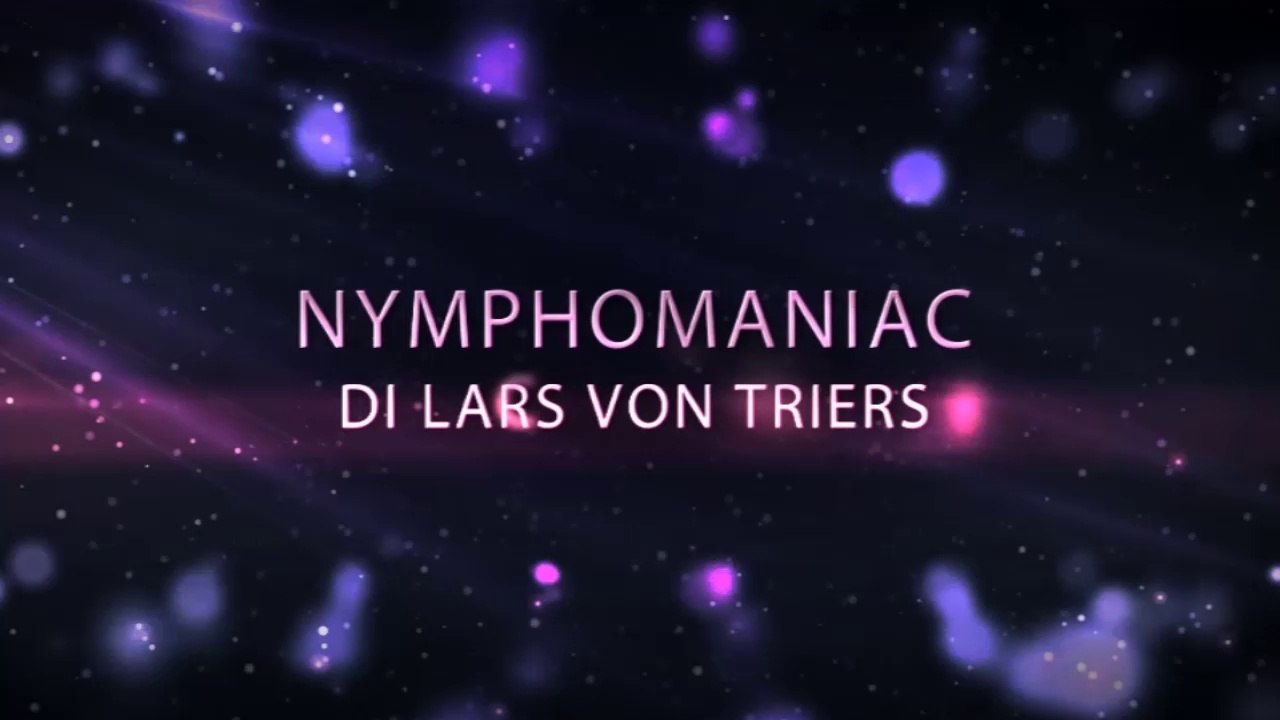 NYMPHOMANIAC di Lars Von Triers nelle sale cinematografiche