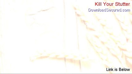 Kill Your Stutter Reviews - Watch this