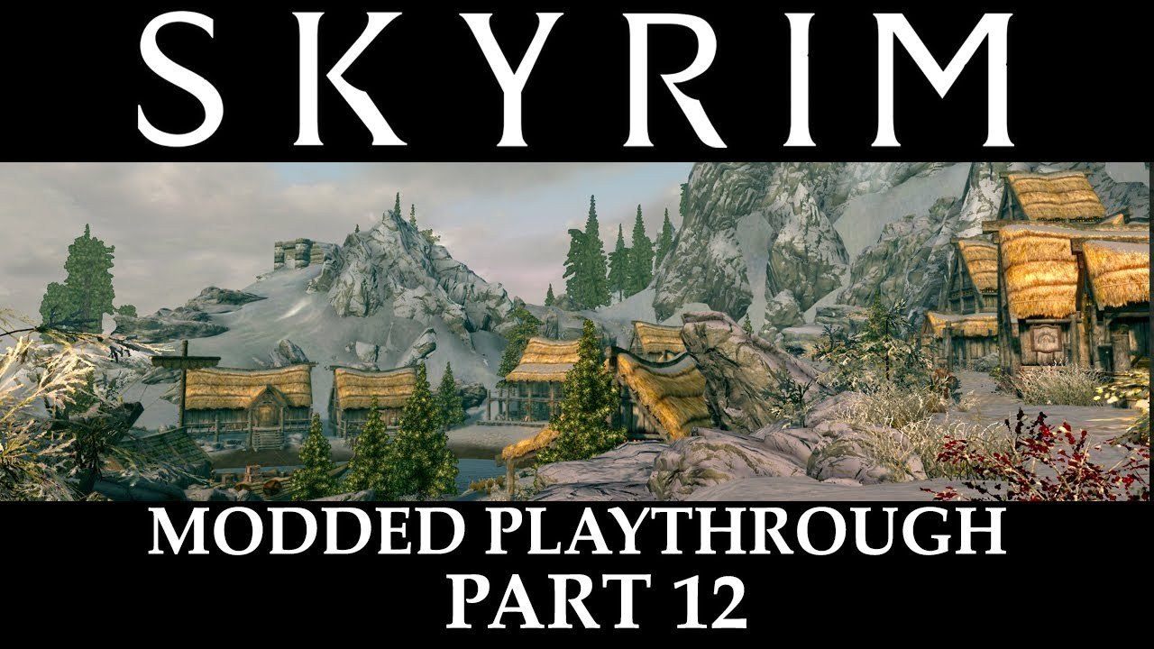 Skyrim Modded Playthrough - Part 12