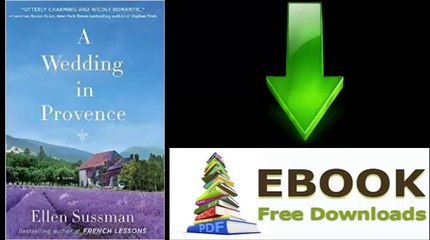 [Download eBook] A Wedding in Provence: A Novel by Ellen Sussman