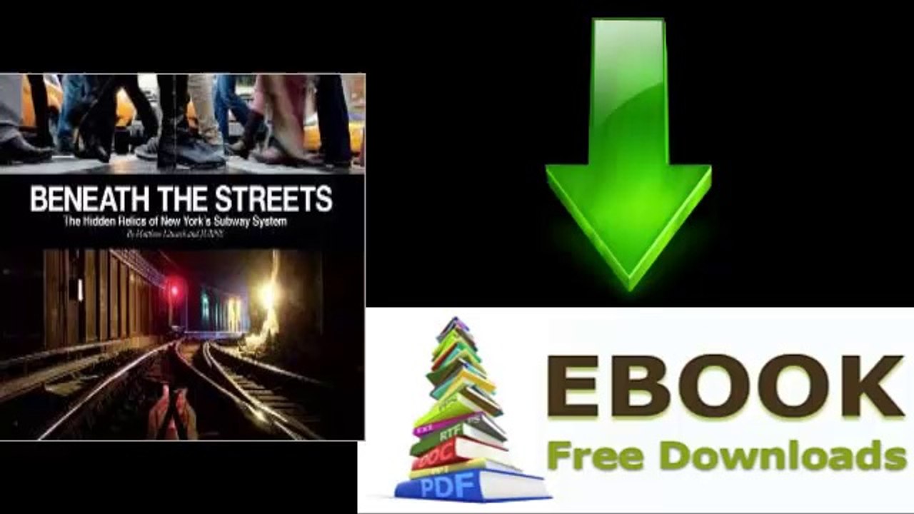 [Download eBook] Beneath the Streets: The Hidden Relics of New York’s Subway System by Jurne