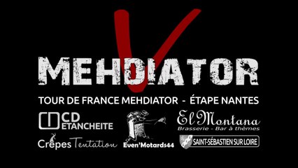 Mehdiator - Tour de France - Etape #6 - Nantes