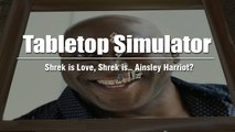 Shrek, Ainsley, Dickbutt :: Tabletop Simulator