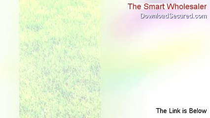 The Smart Wholesaler Free Review - My Review