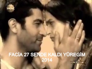 sende kaldı yüregim 2014 facia 27