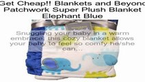 Blankets and Beyond Patchwork Super Plush Blanket Elephant Blue Review