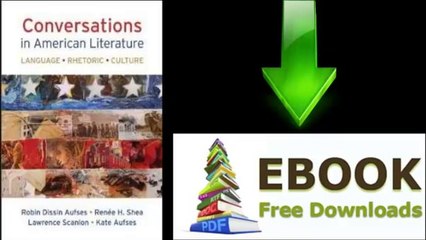 [Download eBook] Conversations in American Literature: Language, Rhetoric, Culture by Robin Dissin Aufses