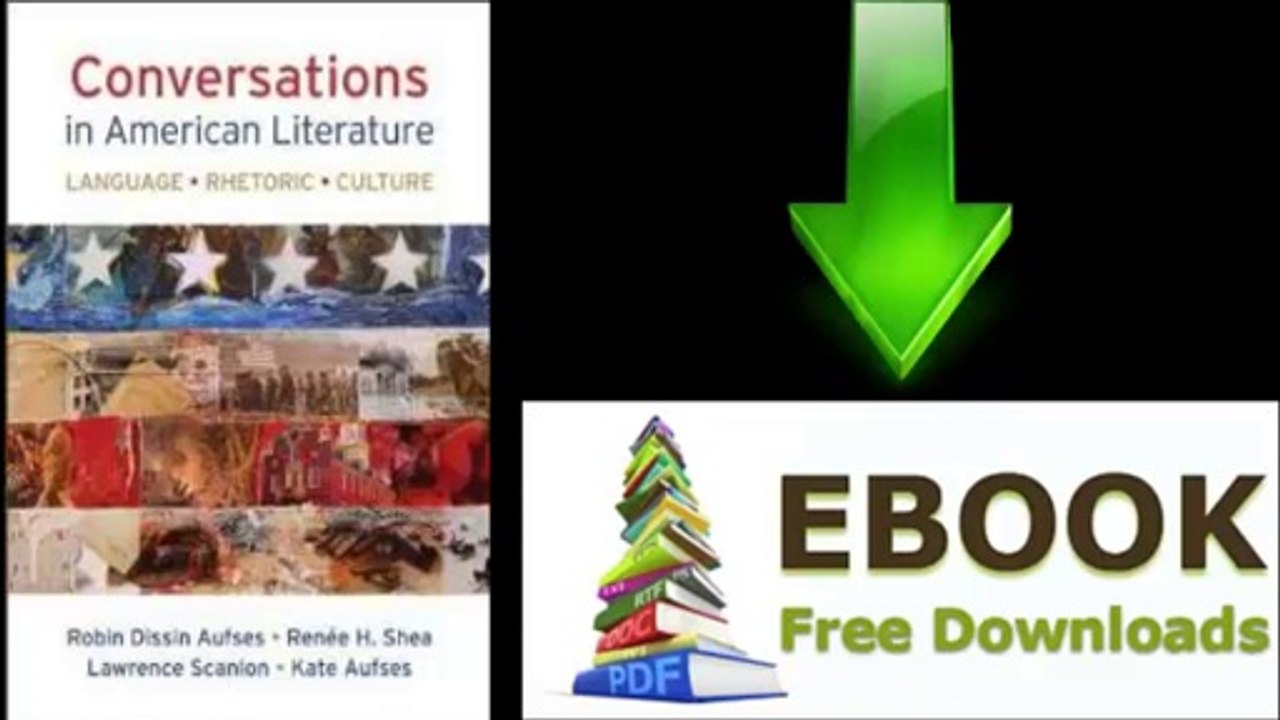 [Download eBook] Conversations in American Literature: Language, Rhetoric, Culture by Robin Dissin Aufses