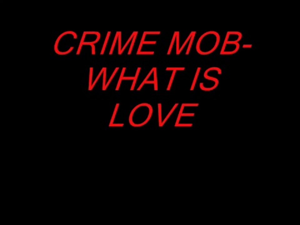 Crime Mob - What is love