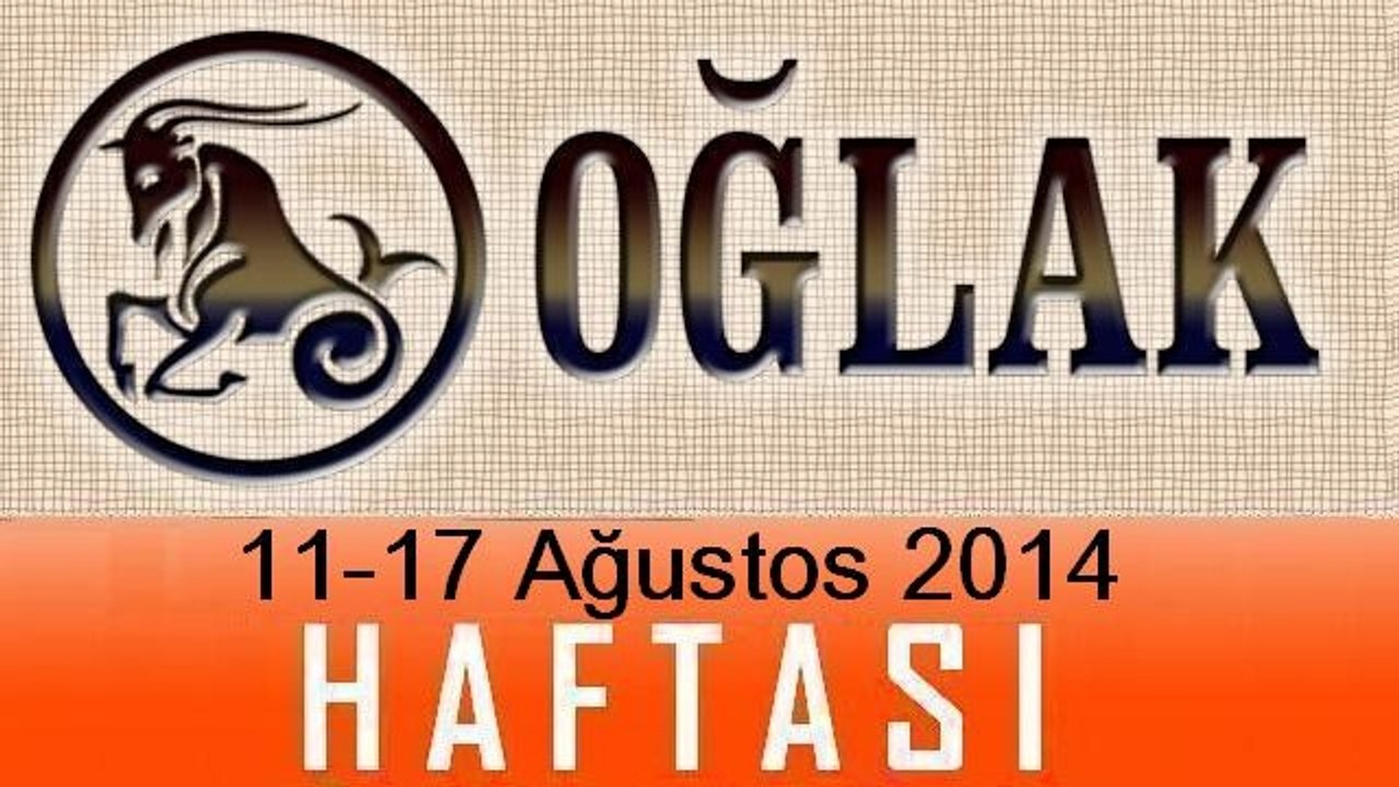 OĞLAK Burcu HAFTALIK Burç ve Astroloji Yorumu videosu, 11-17 Ağustos 2014, Astroloji Uzmanı Demet Baltacı