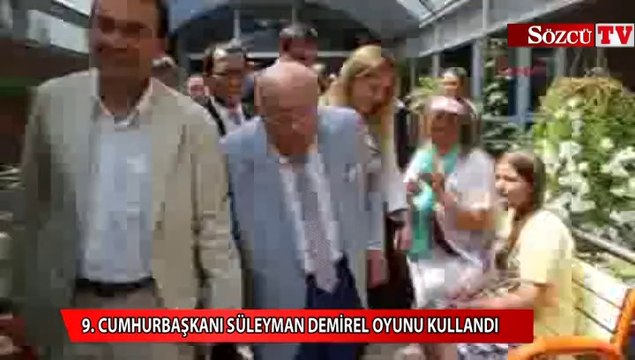 Süleyman Demirel oyunu kullandı