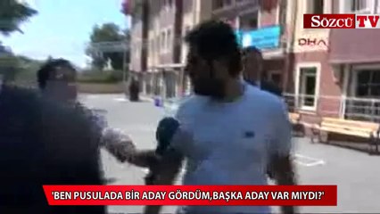 'Ben pusulada bir aday gördüm, başka aday var mıydı?'