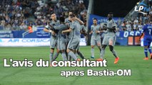 L'avis du consultant après Bastia-OM