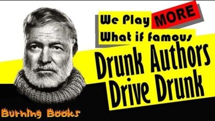 We Play: Famous Drunk Authors Driving Drunk...Again