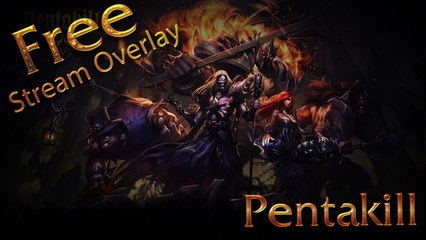 Free Pentakill Stream Overlay....