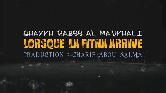 Lorsque la Fitna arrive [Shaykh Rabee' bn Hadî al-Madkhalî]