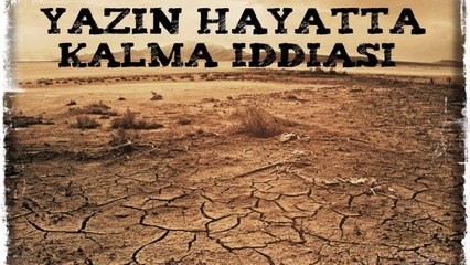 Yazın Hayatta Kalma İddiası | CANLI YAYIN