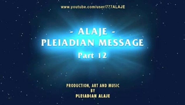 Alaje : Pleiadian Alien Message - Partie 12 - Lightwork - England (VOSTFR)