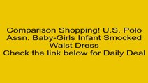 U.S. Polo Assn. Baby-Girls Infant Smocked Waist Dress Review