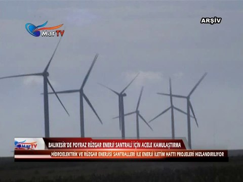 BALIKESİR'DEPOYRAZ RÜZGAR ENRJİ SANTRALİ İÇİN ACELE KAMULAŞTIRMA
