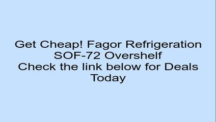 Fagor Refrigeration SOF-72 Overshelf Review
