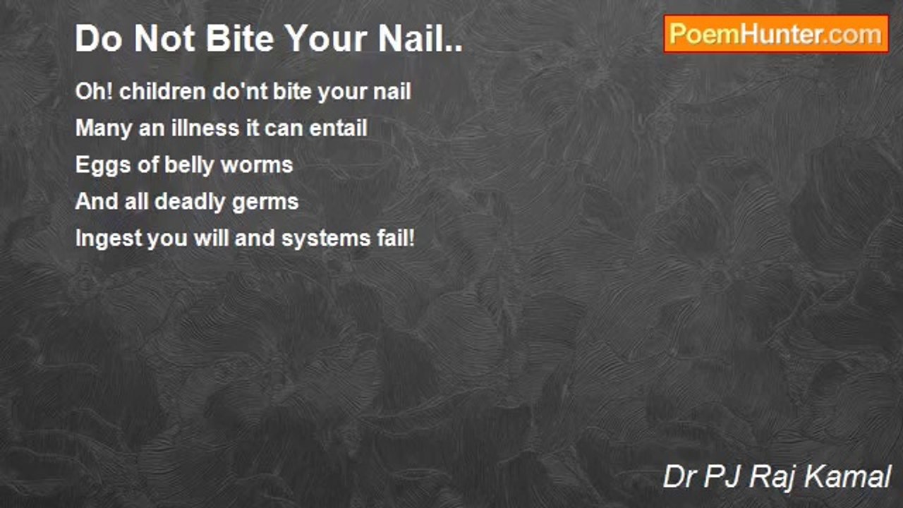 Dr PJ Raj Kamal - Do Not Bite Your Nail..