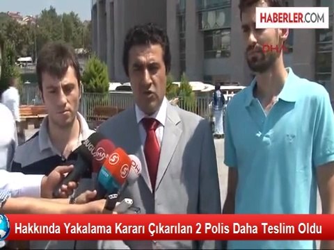 Haklarında Yakalama Kararı Olan 2 Polis Teslim Oldu