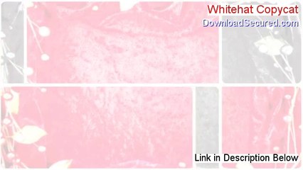 Whitehat Copycat Review (Watch this)