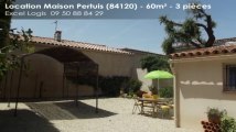 A louer - Maison/villa - Pertuis (84120) - 3 pièces - 60m²