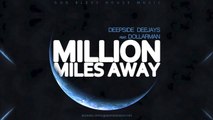 DEEPSIDE DEEJAYS FEAT. DOLLARMAN - MILLION MILES AWAY