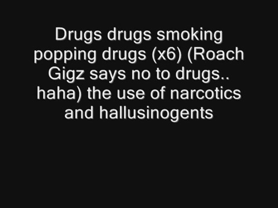 Drugs (w. lyrics) - Roach Gigz ft. DB tha General