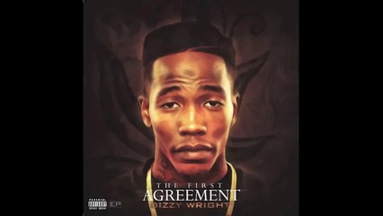 Dizzy Wright - The First Agreement feat. Manny Scott and Nikkiya