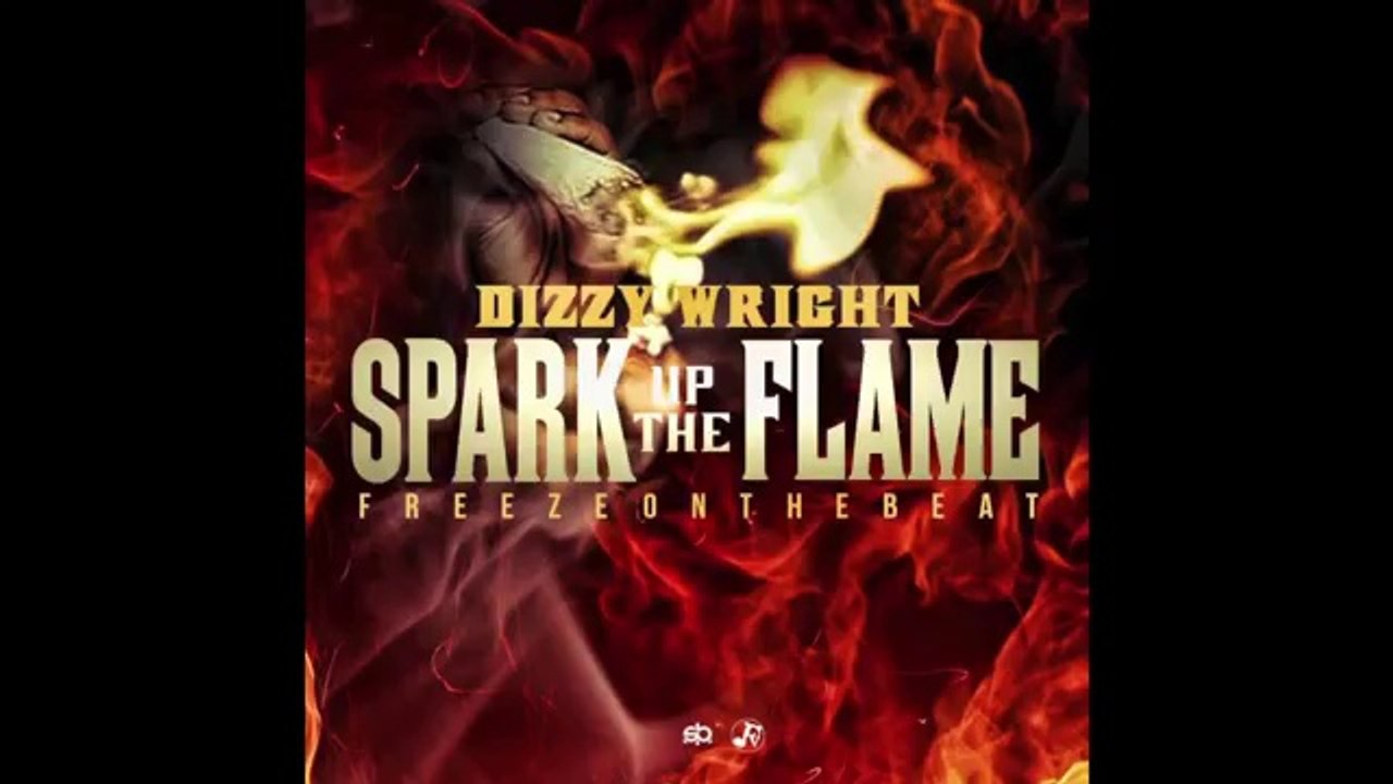 Dizzy Wright - Spark Up The Flame